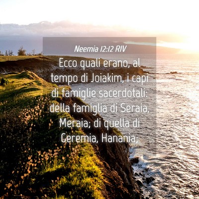 Picture 04 - Neemia 12:12 RIV - Ecco quali erano, al tempo di Joiakim, i capi di - Bible Verse Picture