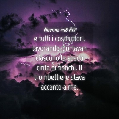 Picture 04 - Neemia 4:18 RIV - e tutti i costruttori, lavorando, portavan - Bible Verse Picture