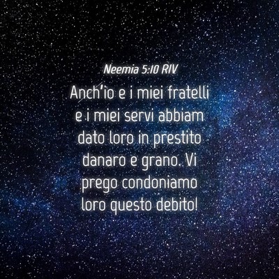 Picture 04 - Neemia 5:10 RIV - Anch’io e i miei fratelli e i miei servi abbiam - Bible Verse Picture