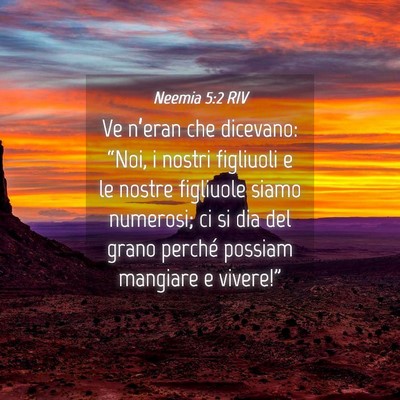 Picture 04 - Neemia 5:2 RIV - Ve n’eran che dicevano: “Noi, i nostri - Bible Verse Picture
