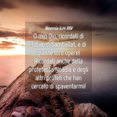 Picture 04 - Neemia 6:14 RIV - O mio Dio, ricordati di Tobia, di Samballat, e di - Bible Verse Picture