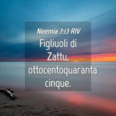 Picture 04 - Neemia 7:13 RIV - Figliuoli di Zattu, ottocentoquaranta - Bible Verse Picture