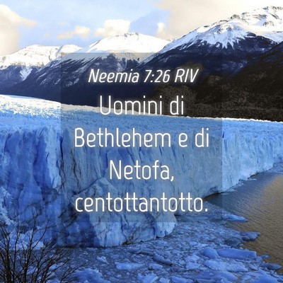 Picture 04 - Neemia 7:26 RIV - Uomini di Bethlehem e di Netofa, - Bible Verse Picture