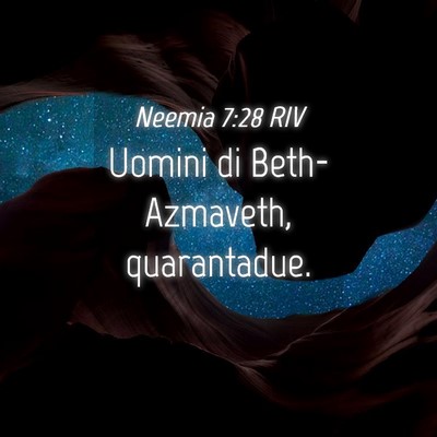 Picture 04 - Neemia 7:28 RIV - Uomini di Beth-Azmaveth, - Bible Verse Picture