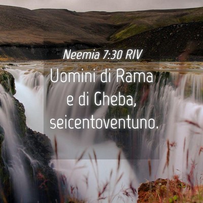 Picture 04 - Neemia 7:30 RIV - Uomini di Rama e di Gheba, - Bible Verse Picture