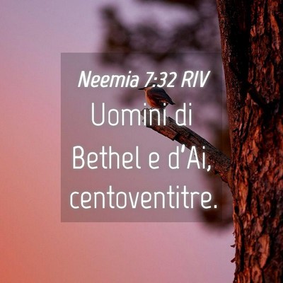 Picture 04 - Neemia 7:32 RIV - Uomini di Bethel e d’Ai, - Bible Verse Picture