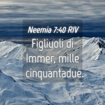 Picture 04 - Neemia 7:40 RIV - Figliuoli di Immer, mille - Bible Verse Picture