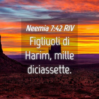 Picture 04 - Neemia 7:42 RIV - Figliuoli di Harim, mille - Bible Verse Picture