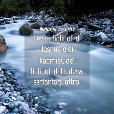 Picture 04 - Neemia 7:43 RIV - Leviti: figliuoli di Jeshua e di Kadmiel, de’ - Bible Verse Picture