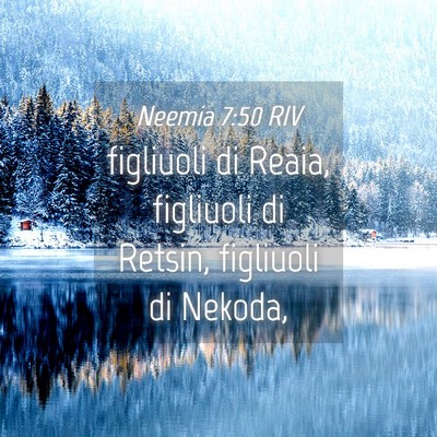 Picture 04 - Neemia 7:50 RIV - figliuoli di Reaia, figliuoli di Retsin, - Bible Verse Picture