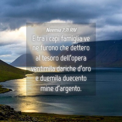 Picture 04 - Neemia 7:71 RIV - E tra i capi famiglia ve ne furono che dettero al - Bible Verse Picture
