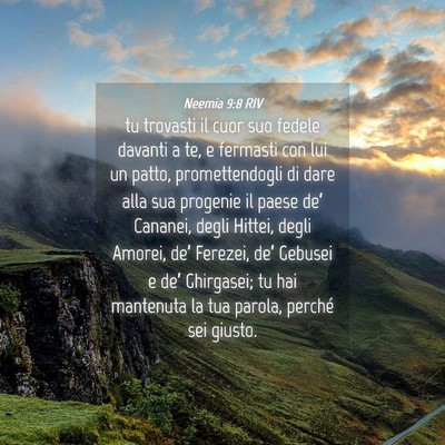 Picture 04 - Neemia 9:8 RIV - tu trovasti il cuor suo fedele davanti a te, e - Bible Verse Picture