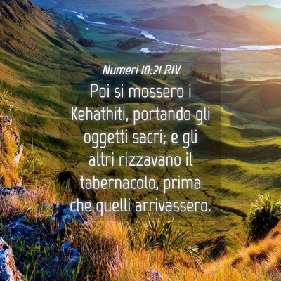 Picture 04 - Numeri 10:21 RIV - Poi si mossero i Kehathiti, portando gli oggetti - Bible Verse Picture