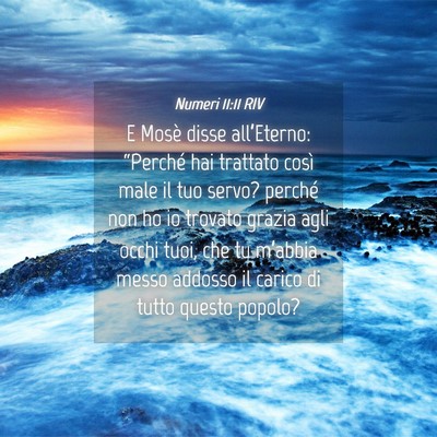 Picture 04 - Numeri 11:11 RIV - E Mosè disse all’Eterno: “Perché hai - Bible Verse Picture