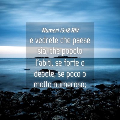 Picture 04 - Numeri 13:18 RIV - e vedrete che paese sia, che popolo l’abiti, se - Bible Verse Picture
