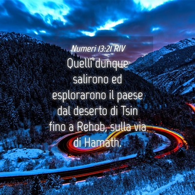 Picture 04 - Numeri 13:21 RIV - Quelli dunque salirono ed esplorarono il paese - Bible Verse Picture