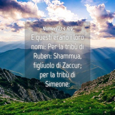 Picture 04 - Numeri 13:4 RIV - E questi erano i loro nomi: Per la tribù di - Bible Verse Picture