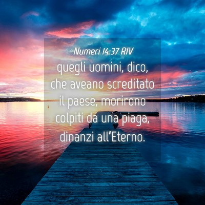 Picture 04 - Numeri 14:37 RIV - quegli uomini, dico, che aveano screditato il - Bible Verse Picture