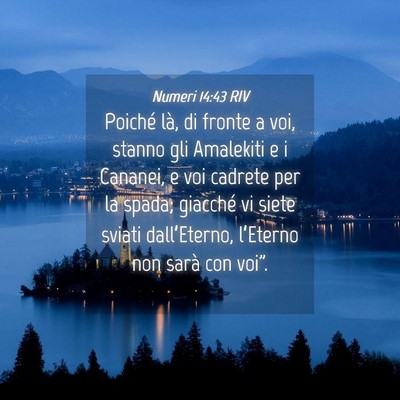 Picture 04 - Numeri 14:43 RIV - Poiché là, di fronte a voi, stanno gli - Bible Verse Picture