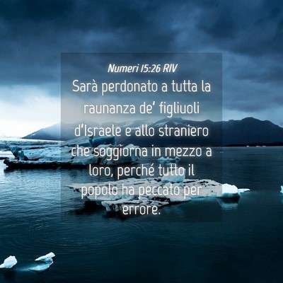 Picture 04 - Numeri 15:26 RIV - Sarà perdonato a tutta la raunanza de’ - Bible Verse Picture