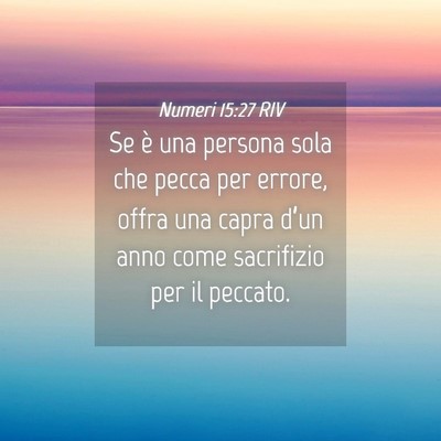 Picture 04 - Numeri 15:27 RIV - Se è una persona sola che pecca per errore, - Bible Verse Picture