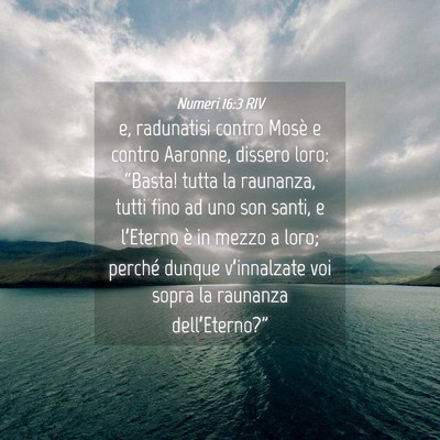 Picture 04 - Numeri 16:3 RIV - e, radunatisi contro Mosè e contro Aaronne, - Bible Verse Picture
