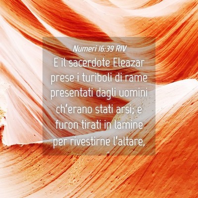 Picture 04 - Numeri 16:39 RIV - E il sacerdote Eleazar prese i turiboli di rame - Bible Verse Picture
