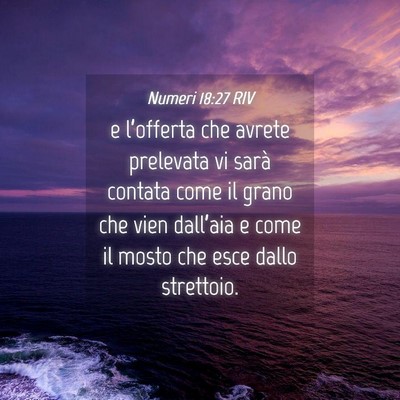 Picture 04 - Numeri 18:27 RIV - e l’offerta che avrete prelevata vi sarà - Bible Verse Picture