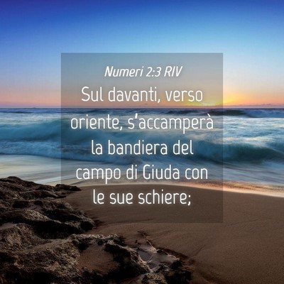 Picture 04 - Numeri 2:3 RIV - Sul davanti, verso oriente, s’accamperà la - Bible Verse Picture