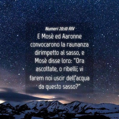 Picture 04 - Numeri 20:10 RIV - E Mosè ed Aaronne convocarono la raunanza - Bible Verse Picture