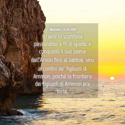 Picture 04 - Numeri 21:24 RIV - Israele lo sconfisse passandolo a fil di spada, e - Bible Verse Picture