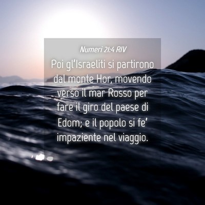 Picture 04 - Numeri 21:4 RIV - Poi gl’Israeliti si partirono dal monte Hor, - Bible Verse Picture