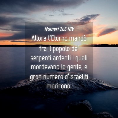 Picture 04 - Numeri 21:6 RIV - Allora l’Eterno mandò fra il popolo de’ - Bible Verse Picture