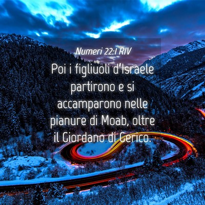Picture 04 - Numeri 22:1 RIV - Poi i figliuoli d’Israele partirono e si - Bible Verse Picture
