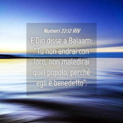 Picture 04 - Numeri 22:12 RIV - E Dio disse a Balaam: “Tu non andrai con loro, - Bible Verse Picture