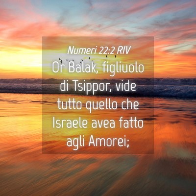 Picture 04 - Numeri 22:2 RIV - Or Balak, figliuolo di Tsippor, vide tutto quello - Bible Verse Picture
