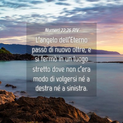 Picture 04 - Numeri 22:26 RIV - L’angelo dell’Eterno passò di nuovo oltre, e - Bible Verse Picture
