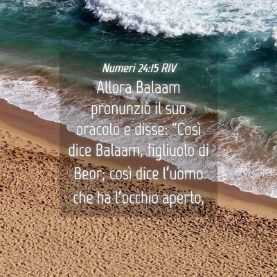 Picture 04 - Numeri 24:15 RIV - Allora Balaam pronunziò il suo oracolo e disse: - Bible Verse Picture