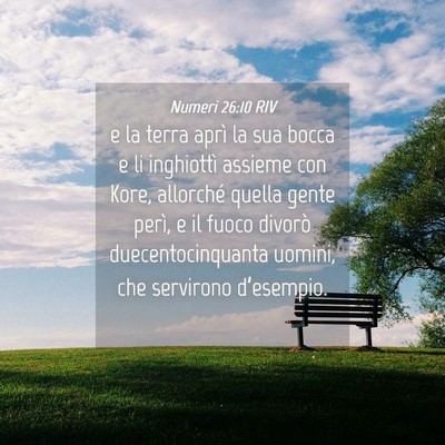 Picture 04 - Numeri 26:10 RIV - e la terra aprì la sua bocca e li inghiottì - Bible Verse Picture