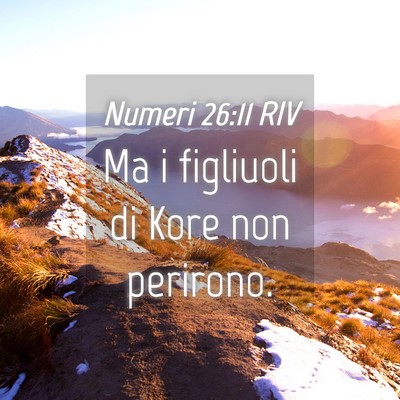 Picture 04 - Numeri 26:11 RIV - Ma i figliuoli di Kore non - Bible Verse Picture