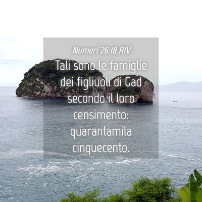 Picture 04 - Numeri 26:18 RIV - Tali sono le famiglie dei figliuoli di Gad - Bible Verse Picture