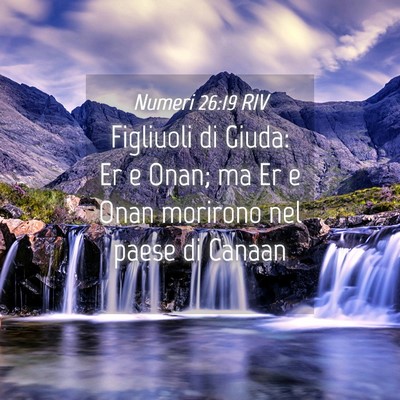 Picture 04 - Numeri 26:19 RIV - Figliuoli di Giuda: Er e Onan; ma Er e Onan - Bible Verse Picture