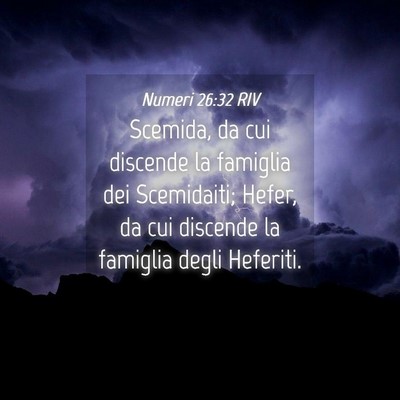 Picture 04 - Numeri 26:32 RIV - Scemida, da cui discende la famiglia dei - Bible Verse Picture