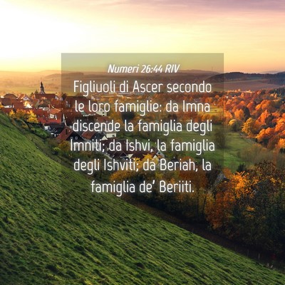 Picture 04 - Numeri 26:44 RIV - Figliuoli di Ascer secondo le loro famiglie: da - Bible Verse Picture