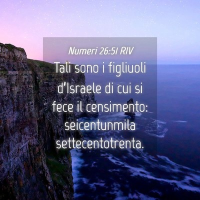 Picture 04 - Numeri 26:51 RIV - Tali sono i figliuoli d’Israele di cui si fece - Bible Verse Picture