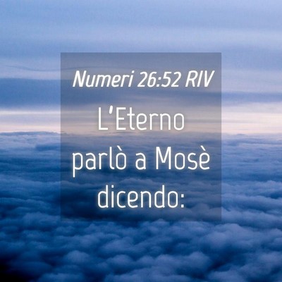 Picture 04 - Numeri 26:52 RIV - L’Eterno parlò a Mosè - Bible Verse Picture