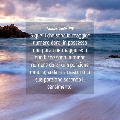 Picture 04 - Numeri 26:54 RIV - A quelli che sono in maggior numero darai in - Bible Verse Picture