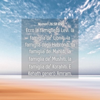 Picture 04 - Numeri 26:58 RIV - Ecco le famiglie di Levi: la famiglia de’ - Bible Verse Picture