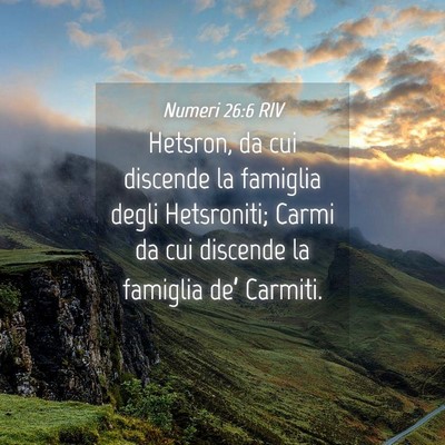 Picture 04 - Numeri 26:6 RIV - Hetsron, da cui discende la famiglia degli - Bible Verse Picture