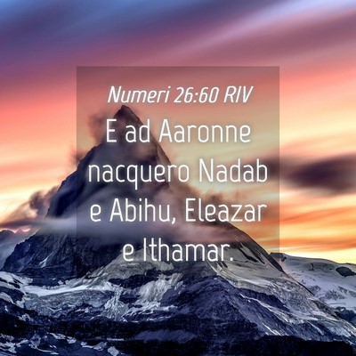 Picture 04 - Numeri 26:60 RIV - E ad Aaronne nacquero Nadab e Abihu, Eleazar e - Bible Verse Picture